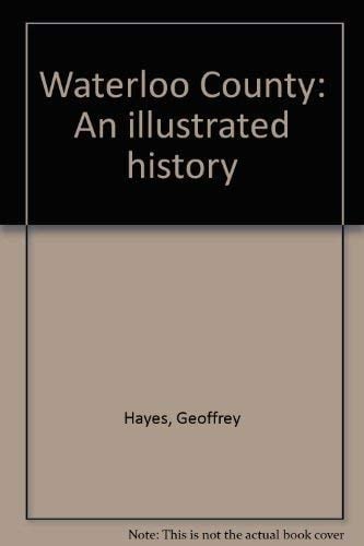 Waterloo County An Illustrated History