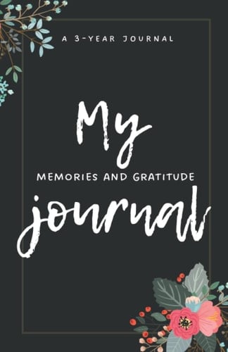 3-year journal of gratitude and memories (365 days): Five-minute a day to cultivate gratitude and accumulate memories