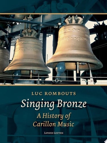 Singing Bronze A History of Carillon Music