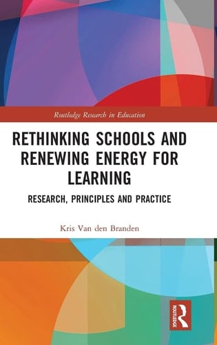 Rethinking Schools and Renewing Energy for Learning Research, Principles and Practice