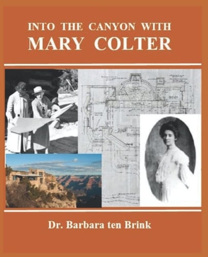 Into the Canyon with Mary Colter (Young-Adult Biographies)