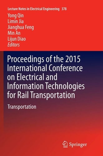 Proceedings of the 2015 International Conference on Electrical and Information Technologies for Rail Transportation Transportation