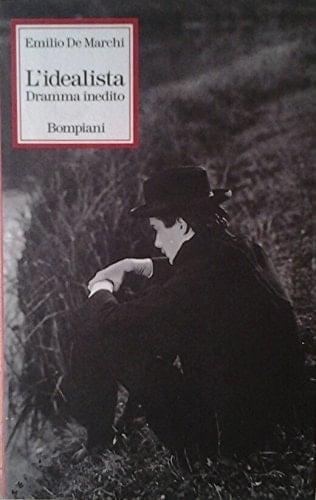 L'idealista: Dramma inedito (Nuova corona) (Italian Edition)
