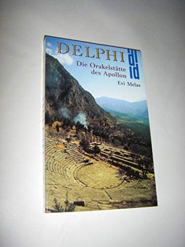 Delphi die Orakelstätte des Apollon