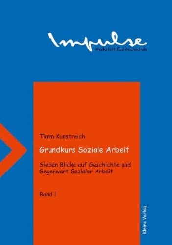 Grundkurs soziale Arbeit Blicke auf die Jahre 1850, 1890, 1925 und 1935