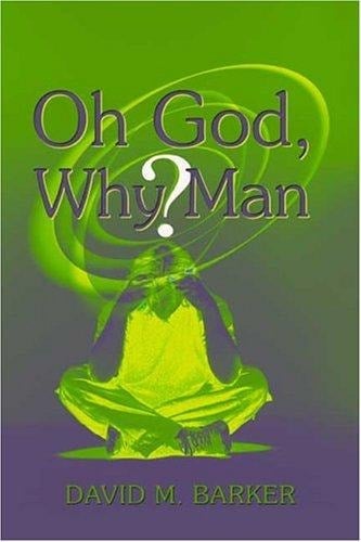 Oh God, Why Man?