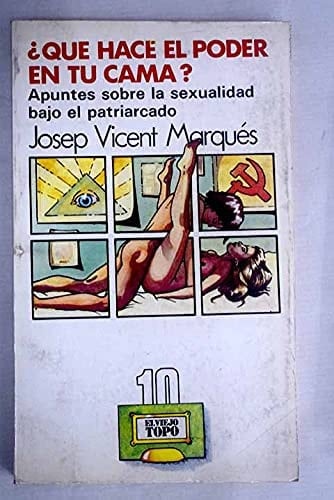 Qué hace el poder en tu cama? (apuntes sobre la sexualidad bajo el patriarcado)