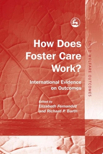 How Does Foster Care Work? International Evidence on Outcomes