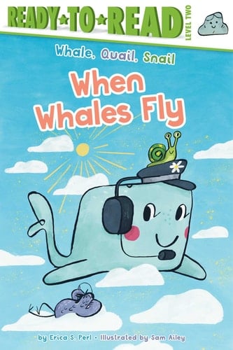 When Whales Fly Ready-to-Read Level 2