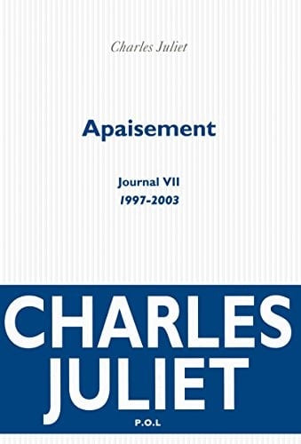 Apaisement. Journal VII (1997-2003)