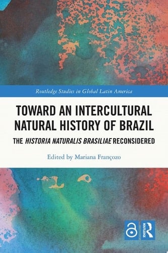 Toward an Intercultural Natural History of Brazil The Historia Naturalis Brasiliae Reconsidered