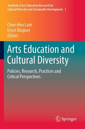 Arts Education and Cultural Diversity Policies, Research, Practices and Critical Perspectives