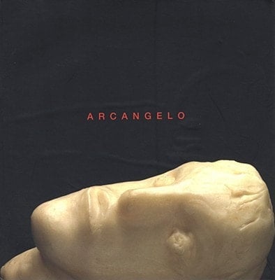 Arcangelo: Works 1983-2007