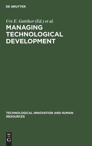 Managing Technological Development (Technological Innovation and Human Resources)