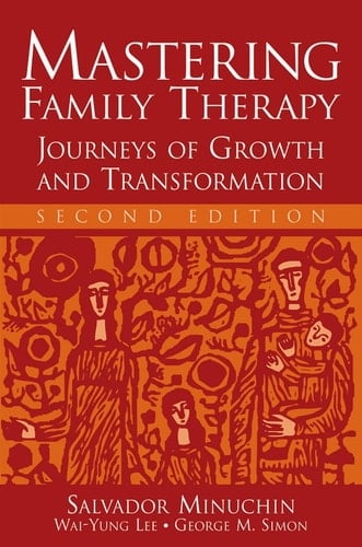 Mastering Family Therapy Journeys of Growth and Transformation