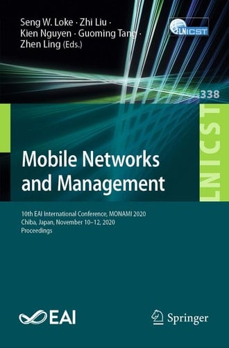 Mobile Networks and Management 10th EAI International Conference, MONAMI 2020, Chiba, Japan, November 10–12, 2020, Proceedings