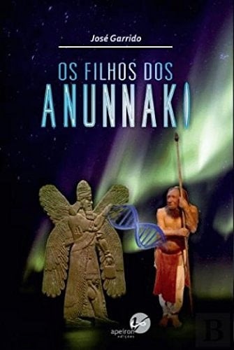 Os Filhos dos Anunnaki (Portuguese Edition)