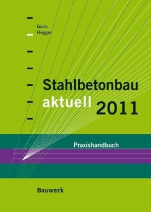 Stahlbetonbau aktuell 2011 Praxishandbuch