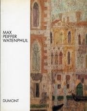 Max Peiffer Watenphul Gemälde 1917-1969