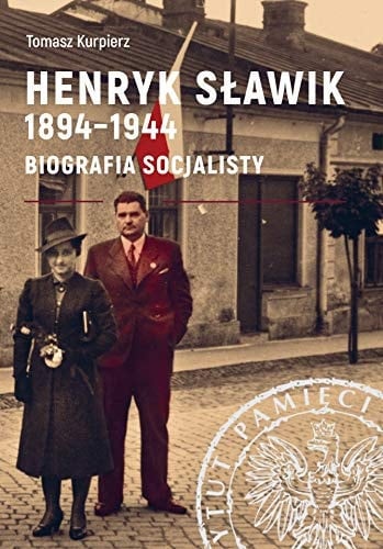 Henryk Sławik 1894-1944 biografia socjalisty
