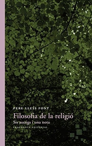 Filosofia de la religió sis assaigs i una nota