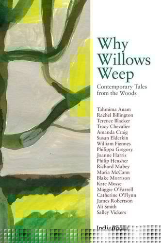 Why Willows Weep Contemporary Tales from the Woods