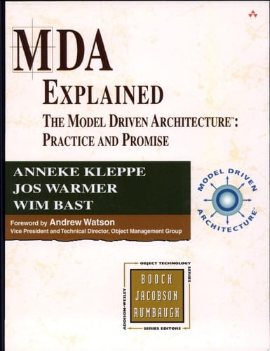 MDA Explained The Model Driven Architecture : Practice and Promise