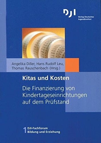 Kitas und Kosten Die Finanzierung von Kindertageseinrichtungen auf dem Prüfstand