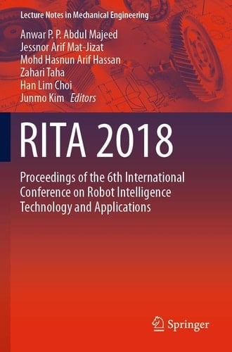 RITA 2018 Proceedings of the 6th International Conference on Robot Intelligence Technology and Applications