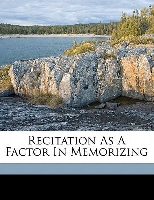 Recitation as a factor in memorizing