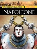 Napoleone. I protagonisti della storia