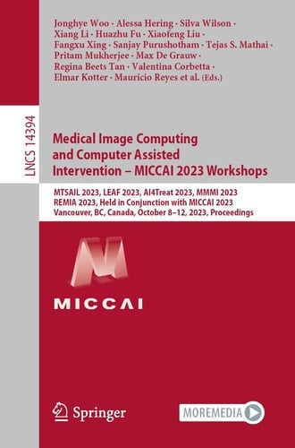 Medical Image Computing and Computer Assisted Intervention – MICCAI 2023 Workshops MTSAIL 2023, LEAF 2023, AI4Treat 2023, MMMI 2023, REMIA 2023, Held in Conjunction with MICCAI 2023, Vancouver, BC, Canada, October 8–12, 2023, Proceedings