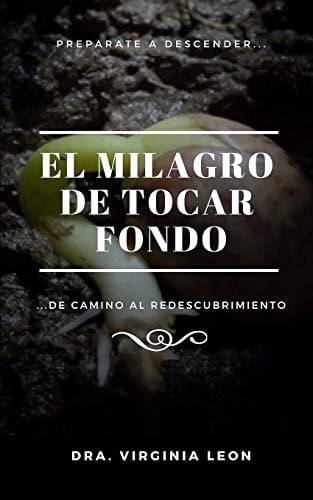El Milagro de Tocar Fondo ... de Camino Al Redescubrimiento