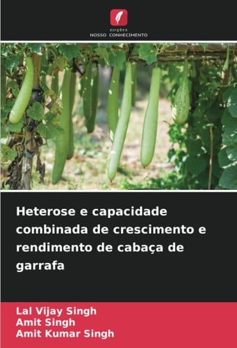 Heterose e capacidade combinada de crescimento e rendimento de cabaça de garrafa (Portuguese Edition)
