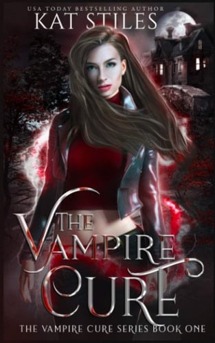 The Vampire Cure The Vampire Cure Series Book One