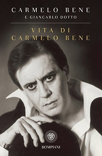 Vita di Carmelo Bene