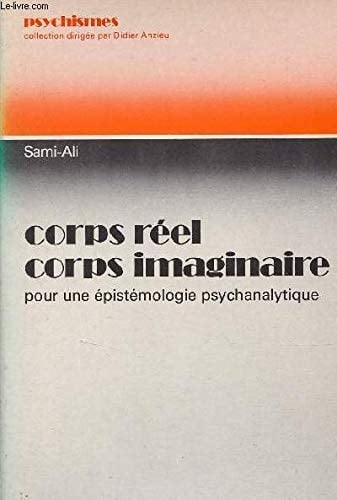 Corps réel, corps imaginaire pour une épistémologie psychanalytique