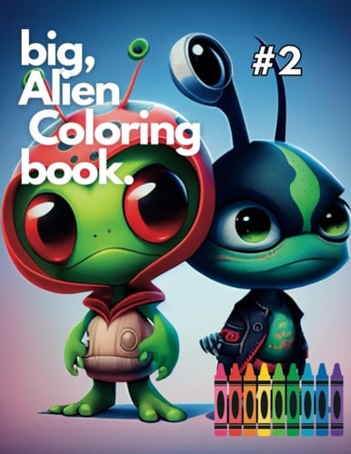 Big, Alien Coloring Book #2 (Muff'n and Cupcakes: Coloring Book Adventures)
