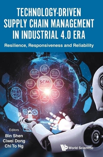 Technology-driven Supply Chain Management in Industrial 4.0 Era Resilience, Responsiveness and Reliability