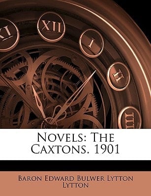 Novels: The Caxtons. 1901