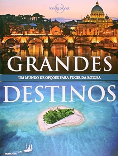 Lonely Planet. Grandes Destinos (Em Portuguese do Brasil)
