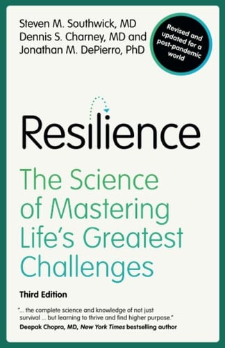 Resilience The Science of Mastering Life's Greatest Challenges