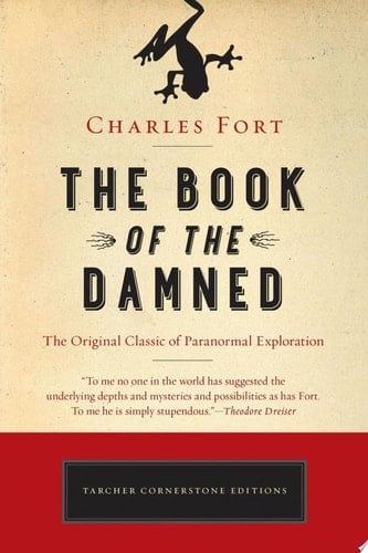 The Book of the Damned The Original Classic of Paranormal Exploration