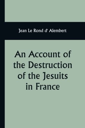 An Account of the Destruction of the Jesuits in France