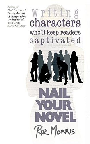 Writing Characters Who'll Keep Readers Captivated Nail Your Novel