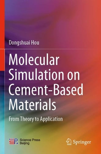 Molecular Simulation on Cement-Based Materials From Theory to Application