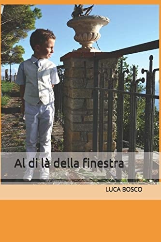 Al Di là Della Finestra Luca Bosco