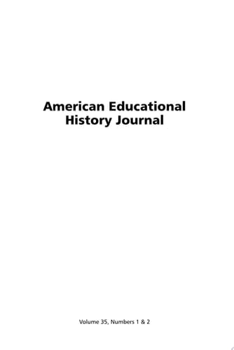 American Educational History Journal Vol 35 Issue 1 & 2