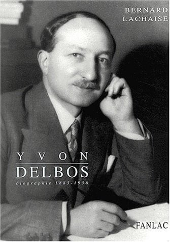 Yvon Delbos, 1885-1956: Biographie (French Edition)