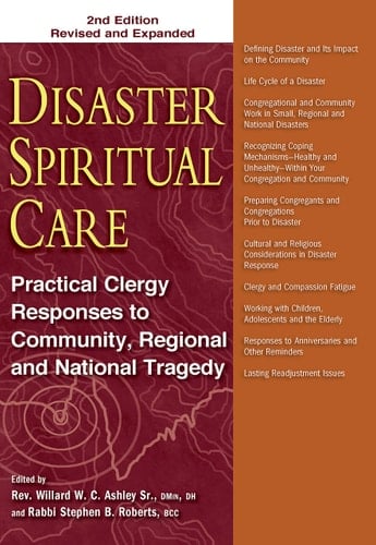 Disaster Spiritual Care, 2nd Edition Practical Clergy Responses to Community, Regional and National Tragedy